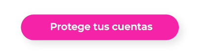 Protege tus cuentas